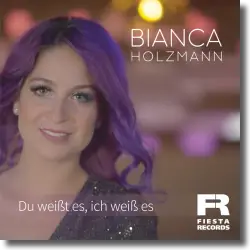 Cover: Bianca Holzmann - Du weit es, ich wei es