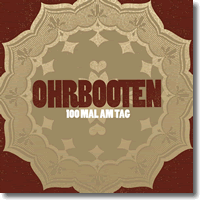 Cover: Ohrbooten - 100 mal am Tag