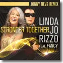 Linda Jo Rizzo feat. Fancy - Stronger Together (Jonny Nevs Remix)