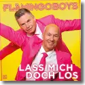 Cover:  Flamingoboys - Lass mich doch los