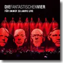 Cover:  Die Fantastischen Vier - Fr immer 30 Jahre Live!