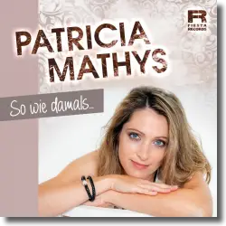 Cover: Patricia Mathys - So wie damals