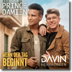 Cover: Prince Damien feat. Davin Herbrggen - Wenn der Tag beginnt