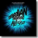 Cover:  Sebastian Ingrosso & Alesso feat. Ryan Tedder - Calling (Lose My Mind)
