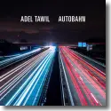 Cover: Adel Tawil - Autobahn