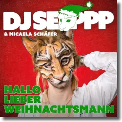 Cover: DJ Seppp feat. Micaela Schfer - Hallo lieber Weihnachtsmann