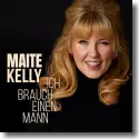 Cover:  Maite Kelly - Ich brauch einen Mann