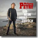 Cover:  Wolfgang Petry - Gib mein Herz zurck