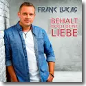 Cover:  Frank Lukas - Behalt doch deine Liebe