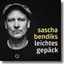 Sascha Bendiks - Leichtes Gepck