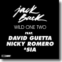Jack Back feat. David Guetta, Nicky Romero & Sia - Wild One Two