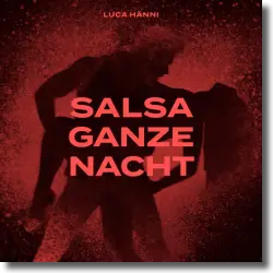 Cover: Luca Hnni - Salsa ganze Nacht