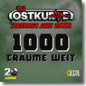 Cover:  DJ Ostkurve & Antonia aus Tirol - 1000 Trume weit 2023 (Fette Beats Edit Remix)