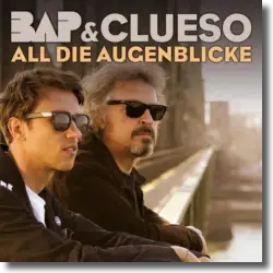 Cover: BAP & Clueso - All die Augenblicke