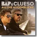 Cover:  BAP & Clueso - All die Augenblicke