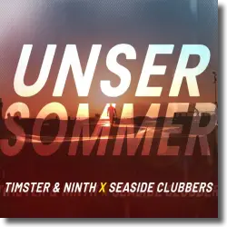 Cover: Timster & Ninth X Seaside Clubbers - Unser Sommer