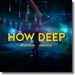 Cover: Miles & Miles x Nika Rose - How Deep