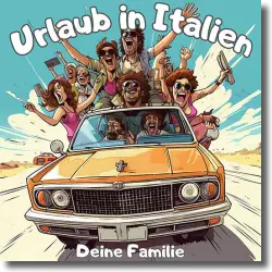 Cover: Deine Familie - Urlaub in Italien