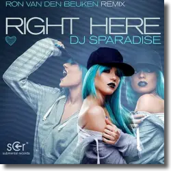 Cover: DJ Sparadise - Right Here (Ron van den Beuken Extended Mix)