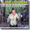 Cover:  John Liedermann - Ich mach mir die Welt