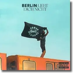 Cover: Teuterekordz feat. Luvre47 - Berlin liebt dich nicht