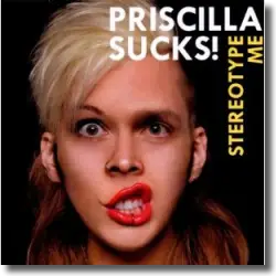 Cover: Priscilla Sucks - Stereotype Me