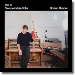 Cover: Flavian Graber - Still Si / Die unerhrte Stille