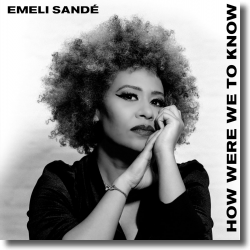 Cover: Emeli Sand - How Were We to Know