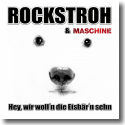 Cover: Rockstroh & Maschine - Hey, wir woll'n die Eisbr'n sehn