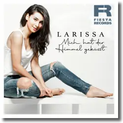 Cover: Larissa - Mich hat der Himmel geksst