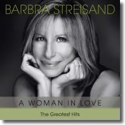 Cover: Barbra Streisand - A Woman In Love - The Greatest Hits