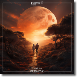 Cover: FR3SH TrX - You & Me