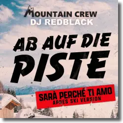 Cover: Mountain Crew & DJ Redblack - Ab Auf Die Piste (Sar perch ti amo)