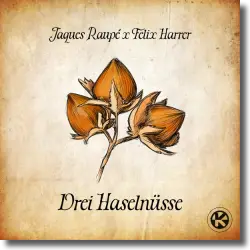 Cover: Jaques Raup & Felix Harrer - 3 Haselnsse