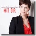 Anna-Maria Zimmermann - Mit dir