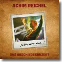 Achim Reichel - Schn war es doch  das Abschiedskonzert