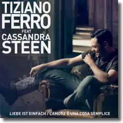 Cover: Tiziano Ferro feat. Cassandra Steen - Liebe ist einfach / L'amore  una cosa semplice