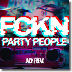 Cover: Jack Freax - FCKN Party People