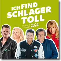 Cover: Ich find Schlager toll - Frhjahr/Sommer 2024 - Various Artist