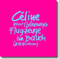 Cover: CLINE & Herbert Grnemeyer - Flugzeuge im Bauch (#40Bochum)