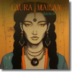 Cover: Laura Mailan - Rausch