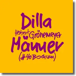 Cover: Dilla & Herbert Groenemeyer - Mnner (#40Bochum)