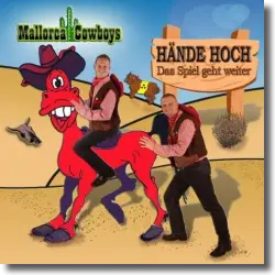 Cover: Mallorca Cowboys - Hnde hoch (Das Spiel geht weiter)