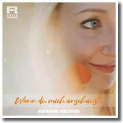 Cover: Kathrin Welther - Wenn du mich anschaust
