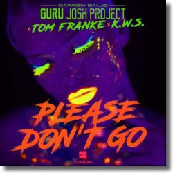 Cover: Guru Josh Project & Tom Franke & K.W.S. - Please Don't Go
