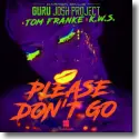 Cover: Guru Josh Project & Tom Franke & K.W.S. - Please Don't Go