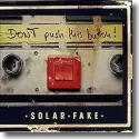 Solar Fake - Dont Push This button!