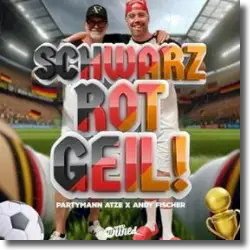 Cover: Partymann Atze x Andy Fischer - Schwarz, Rot, Geil!