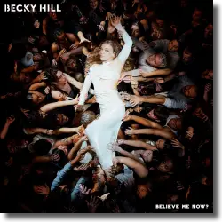 Cover: Becky Hill - Believe Me Now?