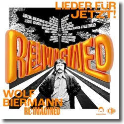 Cover: Wolf Biermann - RE:IMAGINED - Lieder fr jetzt!